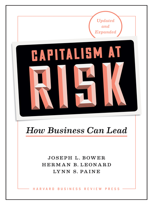 Title details for Capitalism at Risk, Updated and Expanded by Joseph L. Bower - Available